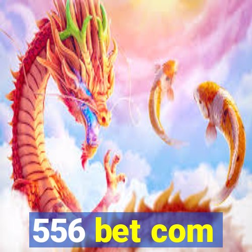 556 bet com